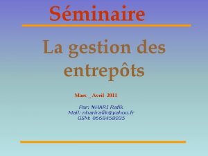 Sminaire La gestion des entrepts Mars Avril 2011