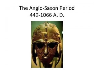 The AngloSaxon Period 449 1066 A D Label