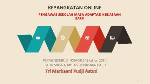 KEPANGKATAN ONLINE PENGAWAS SEKOLAH MASA ADAPTASI KEBIASAAN BARU