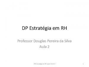DP Estratgia em RH Professor Douglas Pereira da