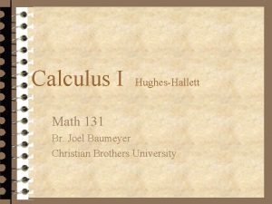 Calculus I HughesHallett Math 131 Br Joel Baumeyer