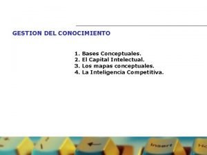 GESTION DEL CONOCIMIENTO 1 2 3 4 Bases