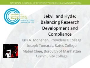 Jekyll and Hyde Balancing Research Development and Compliance