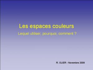 Les espaces couleurs Lequel utiliser pourquoi comment R