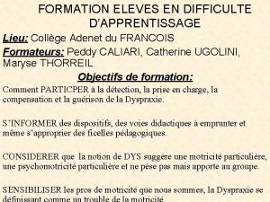 FORMATION ELEVES EN DIFFICULTE DAPPRENTISSAGE Lieu Collge Adenet