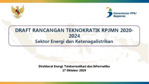 DRAFT RANCANGAN TEKNOKRATIK RPJMN 20202024 Sektor Energi dan