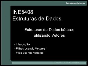 INE 5408 Estruturas de Dados bsicas utilizando Vetores