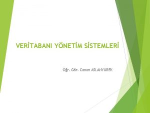 VERTABANI YNETM SSTEMLER r Gr Canan ASLANYREK Giri