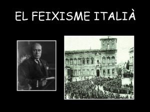 EL FEIXISME ITALI ndex El feixisme Introducci al