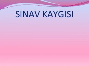 SINAV KAYGISI Snav nedir Kayg nedir Snav kaygs