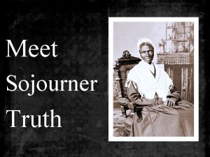 Meet Sojourner Truth Quick Intro v Born into