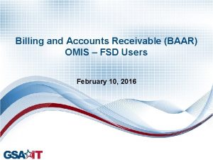 Billing and Accounts Receivable BAAR OMIS FSD Users