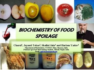 BIOCHEMISTRY OF FOOD SPOILAGE Charul 1 Jayanti Tokas
