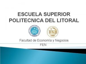 ESCUELA SUPERIOR POLITECNICA DEL LITORAL Facultad de Economa