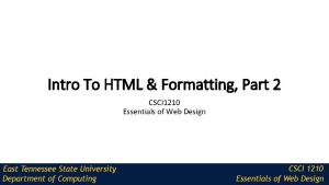 Intro To HTML Formatting Part 2 CSCI 1210