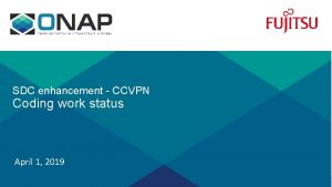 SDC enhancement CCVPN Coding work status April 1