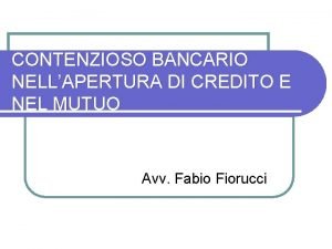 CONTENZIOSO BANCARIO NELLAPERTURA DI CREDITO E NEL MUTUO