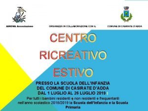 CENTRO RICREATIVO ESTIVO PRESSO LA SCUOLA DELLINFANZIA DEL