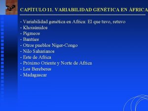 CAPTULO 11 VARIABILIDAD GENTICA EN FRICA Variabilidad gentica