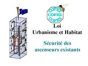 Loi Urbanisme et Habitat Scurit des ascenseurs existants