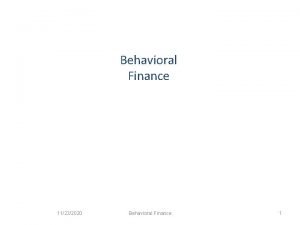 Behavioral Finance 11232020 Behavioral Finance 1 Efficient Markets