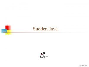 Sudden Java 22 Nov20 Structure of a Java