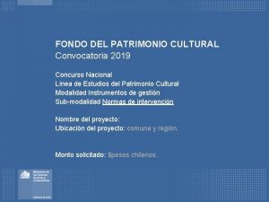 FONDO DEL PATRIMONIO CULTURAL Convocatoria 2019 Concurso Nacional