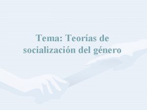 Tema Teoras de socializacin del gnero Definicin dimensin