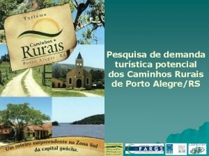 Pesquisa de demanda turstica potencial dos Caminhos Rurais