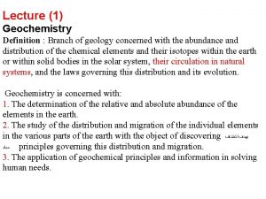 Lecture 1 Geochemistry Definition Branch of geology concerned