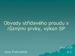 Obvody stdavho proudu s rznmi prvky vkon SP