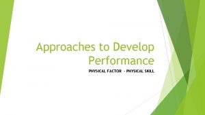 Approaches to develop physical factors