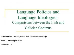 Language Policies and Language Ideologies Comparisons between the