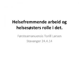 Helsefremmende arbeid og helsessters rolle i det Frsteamanuensis