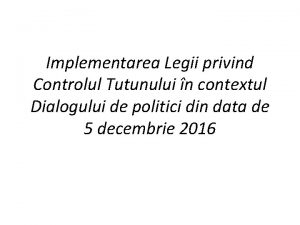 Implementarea Legii privind Controlul Tutunului n contextul Dialogului