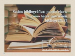 Sesin bibliogrfica puntos clave cmo hacer una sesin