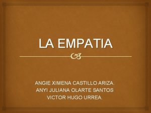 LA EMPATIA ANGIE XIMENA CASTILLO ARIZA ANYI JULIANA