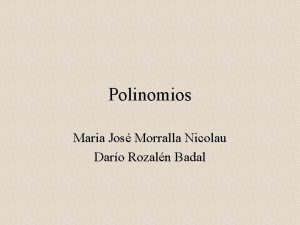 Polinomios Maria Jos Morralla Nicolau Daro Rozaln Badal