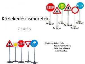 Kzlekedsi ismeretek 7 osztly Ksztette Bokor Lvia Kinizsi