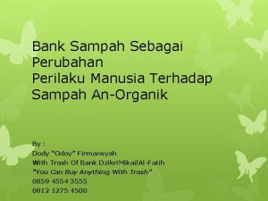 Bank Sampah Sebagai Perubahan Perilaku Manusia Terhadap Sampah