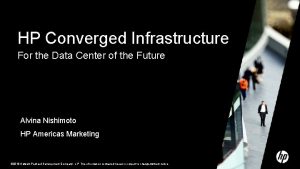 HP Converged Infrastructure For the Data Center of