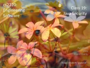 cs 2220 Engineering Software Class 19 Java Security