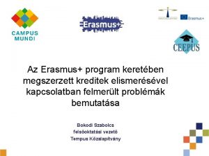 Az Erasmus program keretben megszerzett kreditek elismersvel kapcsolatban