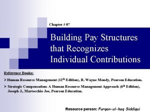 Chapter 07 Building Pay Structures that Recognizes Individual