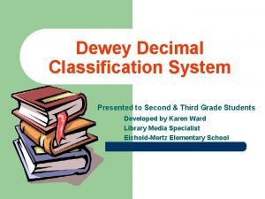 Dewey Decimal Classification System Presented to Second Third