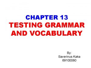Testing grammar and vocabulary