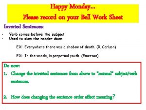 Happy Monday Please record on your Bell Work