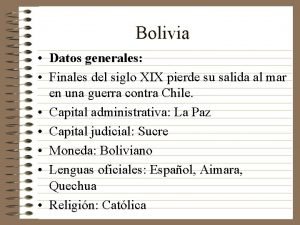 Bolivia Datos generales Finales del siglo XIX pierde