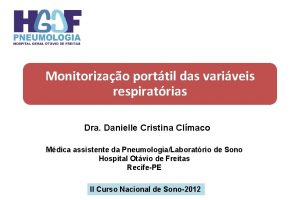 Monitorizao porttil das variveis respiratrias Dra Danielle Cristina