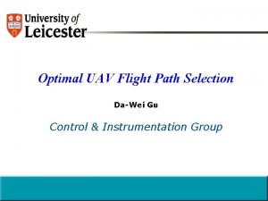 Optimal UAV Flight Path Selection DaWei Gu Control